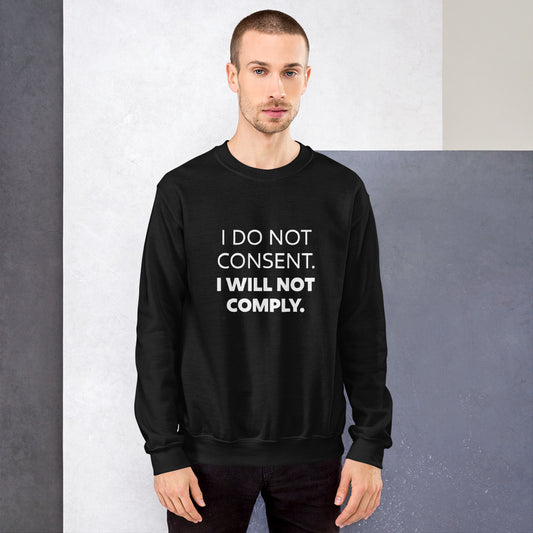 I do not consent Sweatshirt