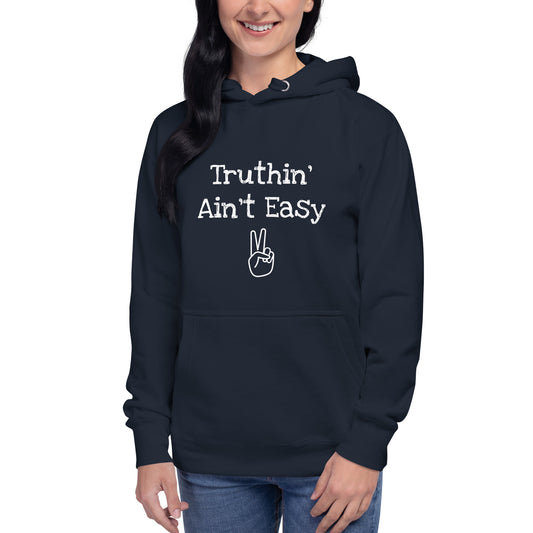 Truthin' Ain't Easy Hoodie