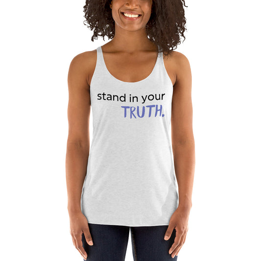 Stand in your truth Racerback Tank